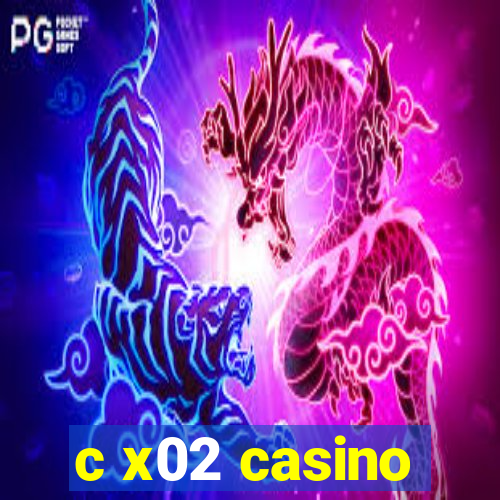 c x02 casino